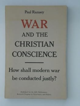 Paperback War and the Christian Conscience: How Shall Modern War Be Conducted Justly? Book