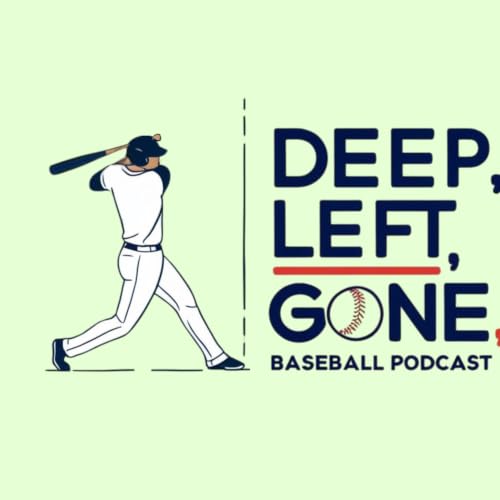 Deep, Left, Gone - Der Baseballpodcast Titelbild