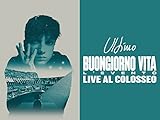 vito 2018 4x4  Ultimo: Buongiorno vita - The event, live at Colosseum