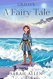 Gravity: A Fairy Tale (Fairy Tale Physics)
