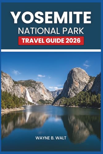Yosemite National Park Travel Guide 2026: Hiking...