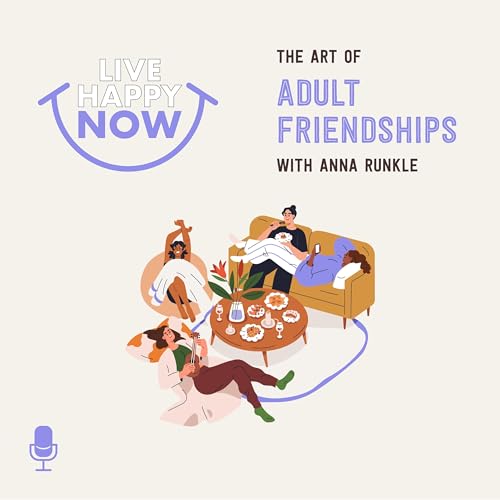 The Art of Adult Friendships With Anna Runkle