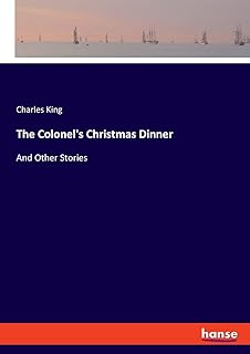 The Colonel's Christmas Dinner: And Other Stories
