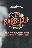 Barbecue Log Book : Track Your Times, Temps and Cooks! Become a Pitmaster! 1097180034 Book Cover