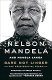 Dare Not Linger: The Presidential Years