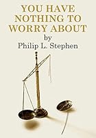 You Have Nothing to Worry About: An Autobiographical Novel 1508632103 Book Cover