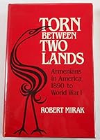 Torn Between Two Lands: Armenians in America, 1890 to World War I (Harvard Armenian texts and studies) 0674895401 Book Cover