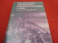 Steam Power and British Industrialization to 1860 0198282737 Book Cover