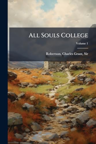 All Souls College; Volume 1