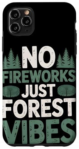 No Fireworks Just Forest Vibes 74 Lv X}zP[X iPhone 11 Pro Max p