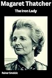 Margaret Thatcher: The Iron Lady