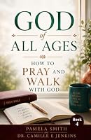 God of All Ages: How to Pray and Walk with God B0HDDD466W Book Cover