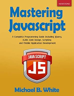 Mastering JavaScript: A Complete Programming Guide Including jQuery ...