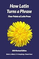 How Latin Turns A Phrase: Finer Points of Latin Prose B0DD7MGGJC Book Cover