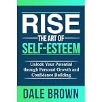 Cover of Rise The Art of Self-Esteem