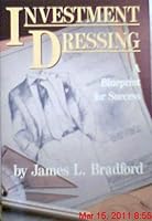 Investment dressing: A blueprint for success 0871972298 Book Cover