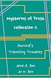  Mysteries of Frost - Collection 2: Aurora\'s Traveling Troubles