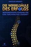 Die Wirbelsäule des Erfolgs: Wertorientierte Führung für eine nachhaltige Zukunft
