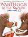 Warthogs in the Kitchen: A Sloppy Counting Book