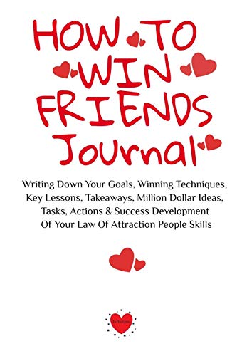 How To Win Friends Journal: Writing Down Your Goals, Winning