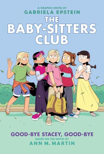 Good-bye Stacey, Good-bye: A Graphic Novel (The Baby-Sitters Club #11) (11) (The Baby-Sitters Club Graphix)