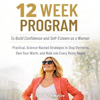 12 Week Program to Build Confidence and Self-Esteem as a Woman cover art