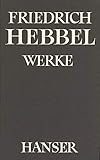 hebbel werke  Werke, 5 Bde., Bd.2, Dramen: Dramen II, Fragmente