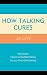 How Talking Cures: Revealing Freud's Contributions to All Psychotherapies (Dialog-on-Freud)
