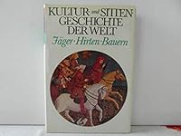 KULTUR-UND SITTEN-GESCHICHTE DER WELT. Jaeger. Hirten. Bauern. B000K7FH88 Book Cover