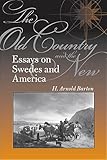 The Old Country and the New: Essays on Swedes and America