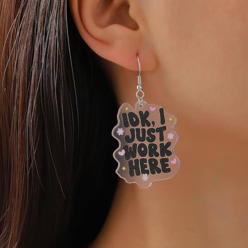 Cute Acrylic Earrings for Women - Funny 'IDK I Just Work Here' Dangle Charm Jewelry | Hypoallergenic Surgical Steel Hooks | Non-Tarnish Trendy Gift for Birthday, New Year & Office Party2