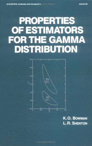Properties of Estimators for the Gamma Distribution (Statistics: A Series of Textbooks and Monographs)