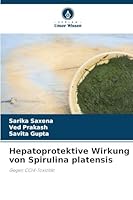 Hepatoprotektive Wirkung von Spirulina platensis 6208494915 Book Cover