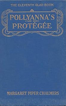Hardcover Pollyanna's Protégée [the Eleventh Glad book] Book
