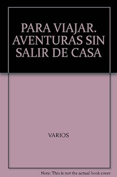 Paperback PARA VIAJAR. AVENTURAS SIN SALIR DE CASA Book