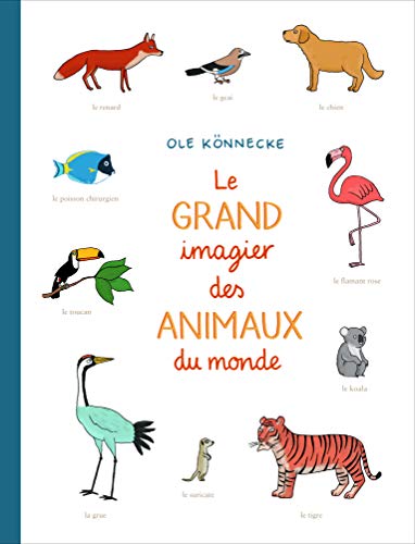 LE GRAND IMAGIER DES ANIMAUX DU MONDE (ALBUM) (French Edition)