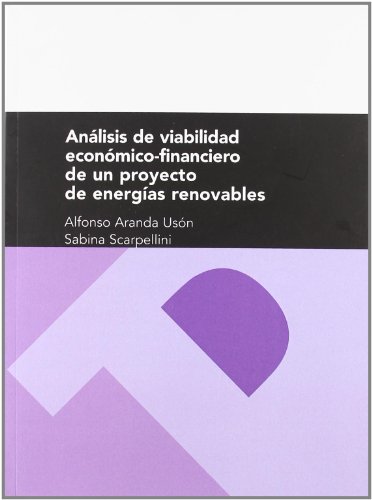 Análisis de viabilidad económico-financiero de un proyecto de energías renovables: 169 (Textos Docentes)
