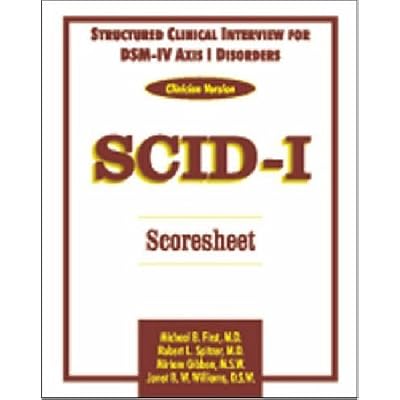 Structured Clinical Interview for DSM-IV Axis I Disorders (SCID-I), Clinician Version, Scoresheet