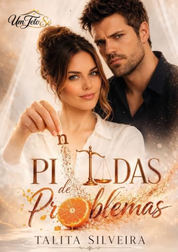 Pintadas de Problemas: Uma chef de cozinha, um advogado rabugento e um teto compartilhado (UM TETO SÓ Livro 1) (Portuguese Edition)