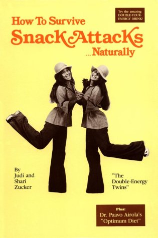 How to Survive Snack Attacks ... Naturally: Zucker, Judi: 9780912800639 ...