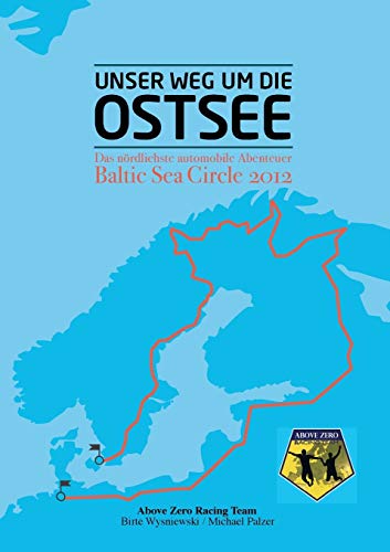 UNSER WEG UM DIE OSTSEE: Das nördlichste automobile Abenteuer - Baltic Sea Circle 2012