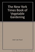 The New York Times Book of Vegetable Gardening 0812962737 Book Cover