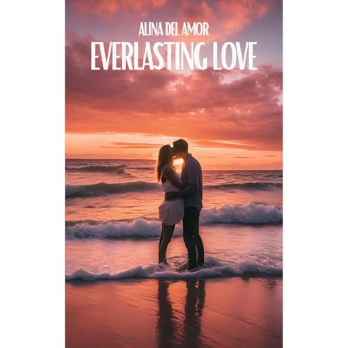 Everlasting Love Audiolibro Por Alina Del Amor arte de portada