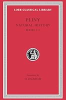 Natural History: Volume 1, Books 1-2 (Loeb Classical Library #330) 0674993640 Book Cover