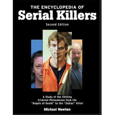 The Encyclopedia of Serial Killers Newton, Michael ( Author ) Mar-01-2006 Paperback