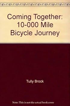 Paperback Coming Together: 10,000 Mile Bicycle Journey Book