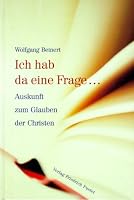 Ich habe da eine Frage... Auskunft zum Glauben der Christen. 379171791X Book Cover