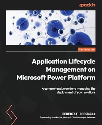 Application Lifecycle Management on Microsoft Power Platform: A comprehensive guide to managing the deployment of your solutions-Wow! eBook