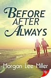 Before. After. Always.