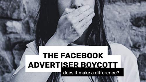 The Facebook advertiser boycott &mdash; does it make a difference?
